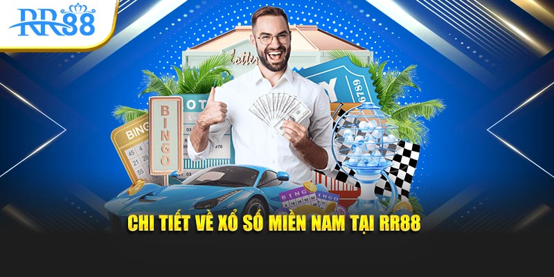 Chi tiết về xổ số miền Nam tại RR88