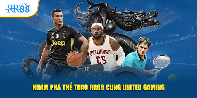 Khám phá thể thao RR88 cùng United Gaming